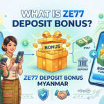 ZE77 သိုက်ထည့်ငွေ ဘောနပ်စ် မြန်မာ | အကောင်းဆုံး ပရိုမိုးရှင်းများ